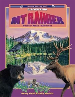 Seller image for Discovering Mt. Rainier: Nature Activity Book for sale by GreatBookPrices