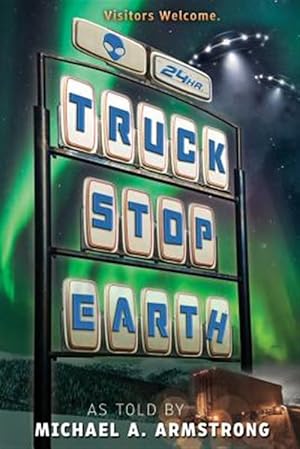 Bild des Verkufers fr Truck Stop Earth zum Verkauf von GreatBookPrices