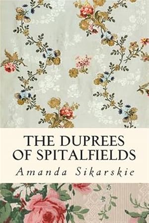 Bild des Verkufers fr Duprees of Spitalfields : Silk Brocade in the Family Tree of Rolling Stone Keith Richards zum Verkauf von GreatBookPrices