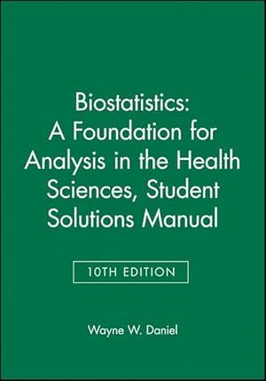 Imagen del vendedor de Biostatistics : A Foundation for Analysis in the Health Sciences a la venta por GreatBookPrices