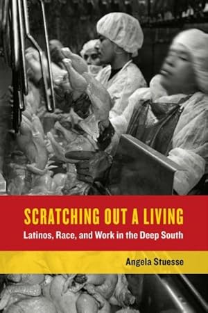 Imagen del vendedor de Scratching Out a Living : Latinos, Race, and Work in the Deep South a la venta por GreatBookPrices