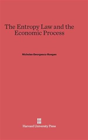 Bild des Verkufers fr The Entropy Law and the Economic Process zum Verkauf von GreatBookPrices