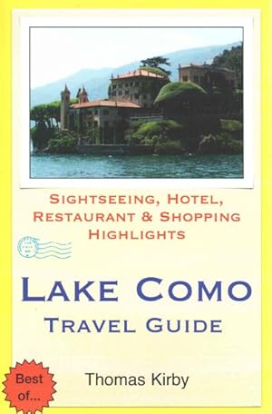 Seller image for Lake Como Travel Guide : Sightseeing, Hotel, Restaurant & Shopping Highlights for sale by GreatBookPrices