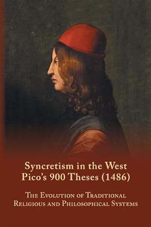 Imagen del vendedor de Syncretism in the West : Pico's 900 Theses 1486 With Text, Translation, and Commentary a la venta por GreatBookPrices