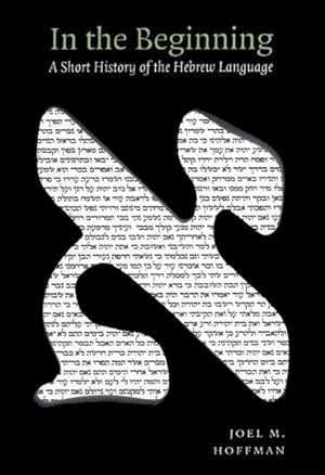 Image du vendeur pour In the Beginning : A Short History Of the Hebrew Language mis en vente par GreatBookPrices