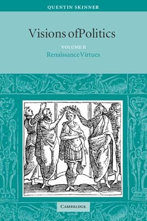 Image du vendeur pour Visions of Politics : Renaissance Virtues mis en vente par GreatBookPrices