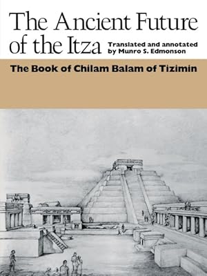 Bild des Verkufers fr Ancient Future of the Itza : The Book of Chilam Balam of Tizimin zum Verkauf von GreatBookPrices