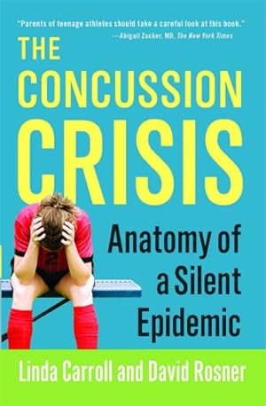 Image du vendeur pour Concussion Crisis : Anatomy of a Silent Epidemic mis en vente par GreatBookPrices