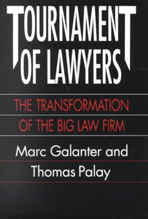 Bild des Verkufers fr Tournament of Lawyers : The Transformation of the Big Law Firm zum Verkauf von GreatBookPrices
