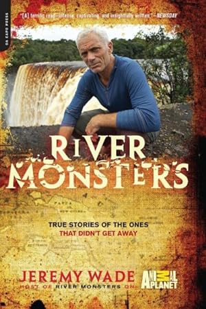 Seller image for River Monsters : True Stories of the Ones That Didn't Get Away for sale by GreatBookPrices