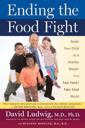 Imagen del vendedor de Ending the Food Fight : Guide Your Child to a Healthy Weight in a Fast Food / Fake Food World a la venta por GreatBookPrices