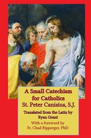 Seller image for A Small Catechism for Catholics for sale by GreatBookPrices
