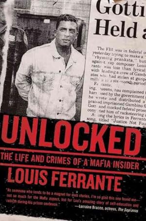 Seller image for Unlocked : The Life and Crimes of a Mafia Insider for sale by GreatBookPrices