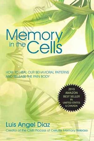 Imagen del vendedor de Memory in the Cells : How to Change Behavioral Patterns and Release the Pain Body a la venta por GreatBookPrices