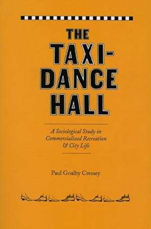 Immagine del venditore per Taxi-dance Hall : A Sociological Study in Commercialized Recreation And City Life venduto da GreatBookPrices