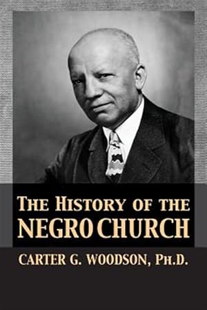 Seller image for The History of the Negro Church for sale by GreatBookPrices