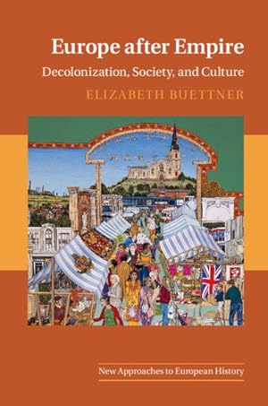 Image du vendeur pour Europe After Empire : Decolonization, Society, and Culture mis en vente par GreatBookPrices