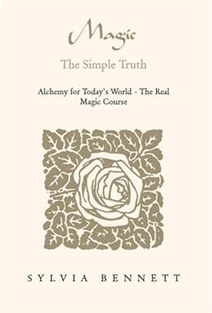 Imagen del vendedor de Magic.the Simple Truth : Alchemy for Today's World - the Real Magic Course a la venta por GreatBookPrices
