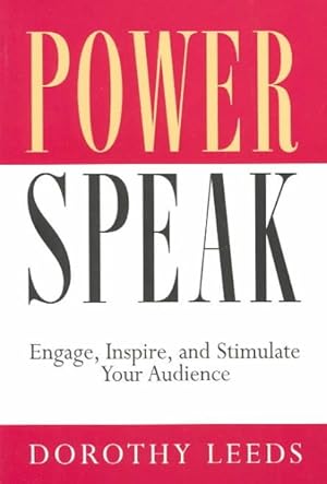 Image du vendeur pour Power Speak : Engage, Inspire, and Stimulate Your Audience mis en vente par GreatBookPrices