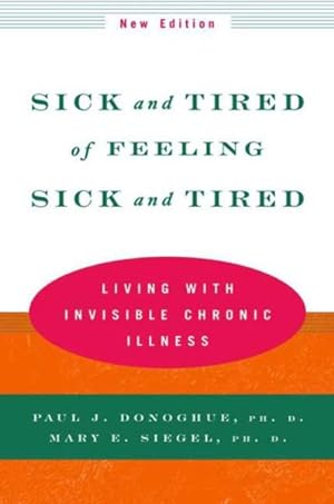 Bild des Verkufers fr Sick and Tired of Feeling Sick and Tired : Living With Invisible Chronic Illness zum Verkauf von GreatBookPrices