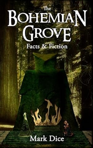 Bild des Verkufers fr The Bohemian Grove: Facts & Fiction zum Verkauf von GreatBookPrices