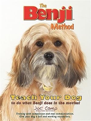 Imagen del vendedor de The Benji Method - Teach Your Dog to Do What Benji Does in the Movies a la venta por GreatBookPrices