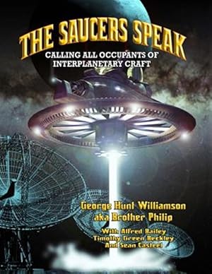 Imagen del vendedor de The Saucers Speak: Calling All Occupants of Interplanetary Craft a la venta por GreatBookPrices