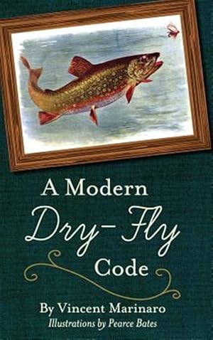 Imagen del vendedor de A Modern Dry-Fly Code Reprint a la venta por GreatBookPrices