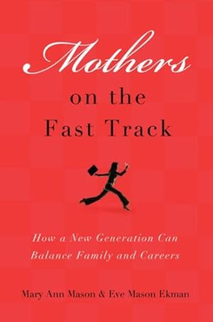 Bild des Verkufers fr Mothers on the Fast Track : How a New Generation Can Balance Family and Careers zum Verkauf von GreatBookPrices