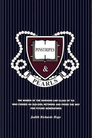 Seller image for Pinstripes & Pearls : The Women of the Harvard Law Class of '64 Who Forged an Old-Girl Network and Paved the Way for Future Generations for sale by GreatBookPrices