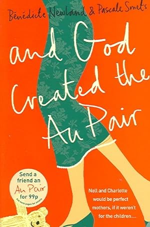 Bild des Verkufers fr And God Created the Au Pair : Picture the Perfect Family, Now Forget It and Read This! zum Verkauf von GreatBookPrices