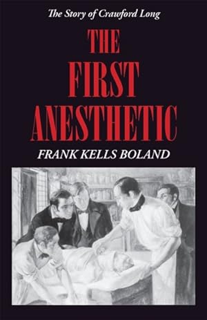 Seller image for First Anesthetic : The Story of Crawford Long for sale by GreatBookPrices