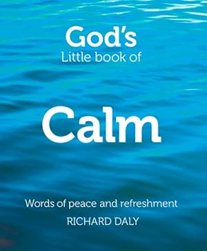 Imagen del vendedor de God's Little Book of Calm : Words of Peace and Refreshment a la venta por GreatBookPrices