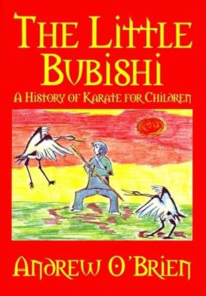 Seller image for Little Bubishi : A History of Karate for Children for sale by GreatBookPrices