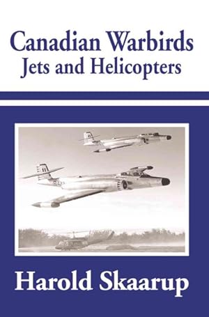 Seller image for Canadian Warbirds Jets and Helicopters for sale by GreatBookPrices