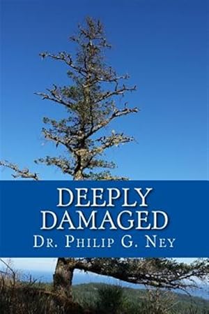 Seller image for Deeply Damaged: An Explanation for the Profound Problems Arising from Aborting Babies and Abusing Children for sale by GreatBookPrices