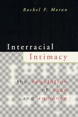 Seller image for Interracial Intimacy : The Regulation of Race & Romance for sale by GreatBookPrices