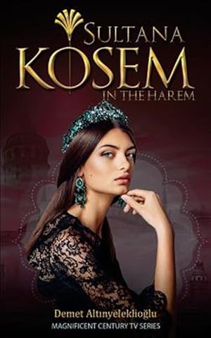 Imagen del vendedor de Sultana Kosem: In the Harem a la venta por GreatBookPrices
