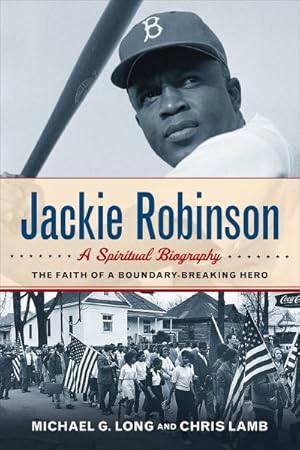 Seller image for Jackie Robinson : A Spiritual Biography; the Faith of a Boundary-Breaking Hero for sale by GreatBookPrices