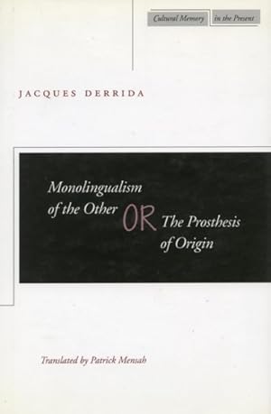 Image du vendeur pour Monolingualism of the Other; Or, the Prosthesis of Origin mis en vente par GreatBookPrices