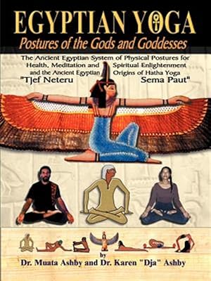 Immagine del venditore per Egyptian Yoga : Postures of the Gods and Goddesses venduto da GreatBookPrices