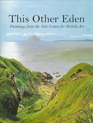 Imagen del vendedor de This Other Eden : Paintings from the Yale Center for British Art a la venta por GreatBookPrices