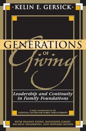 Seller image for Generations of Giving : Leadership And Continuity in Family Foundations for sale by GreatBookPrices