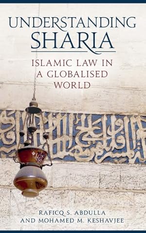 Immagine del venditore per Understanding Sharia : Islamic Law in a Globalised World venduto da GreatBookPrices