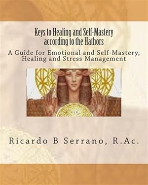 Immagine del venditore per Keys to Healing and Self-Mastery According to the Hathors venduto da GreatBookPrices