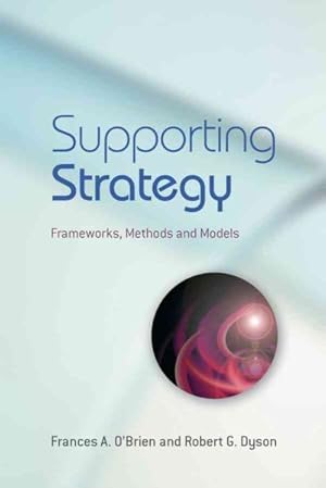 Bild des Verkufers fr Supporting Strategy : Frameworks, Methods and Models zum Verkauf von GreatBookPrices