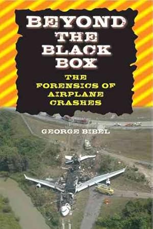 Seller image for Beyond the Black Box : The Forensics of Airplane Crashes for sale by GreatBookPrices