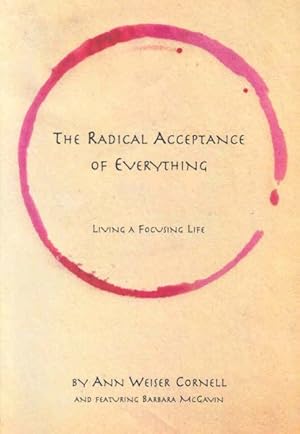 Immagine del venditore per Radical Acceptance of Everything : Living a Focusing Life venduto da GreatBookPrices