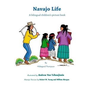 Seller image for Navajo Life : A Bilingual Children's Picture Book for sale by GreatBookPrices