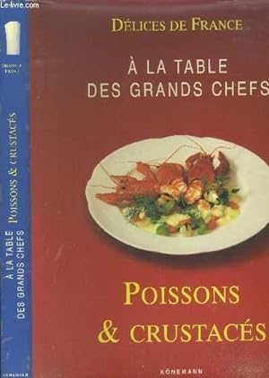 Bild des Verkufers fr Dlices de France ; Poissons & crustacs  la table des grands chefs zum Verkauf von Le-Livre